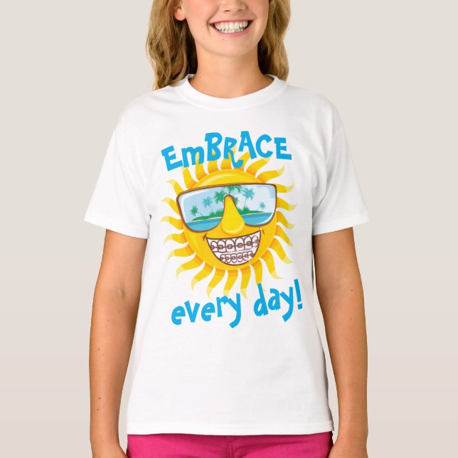 Embrassez Chaque Jour Fun T-Shirt Orthodontique (Devant)