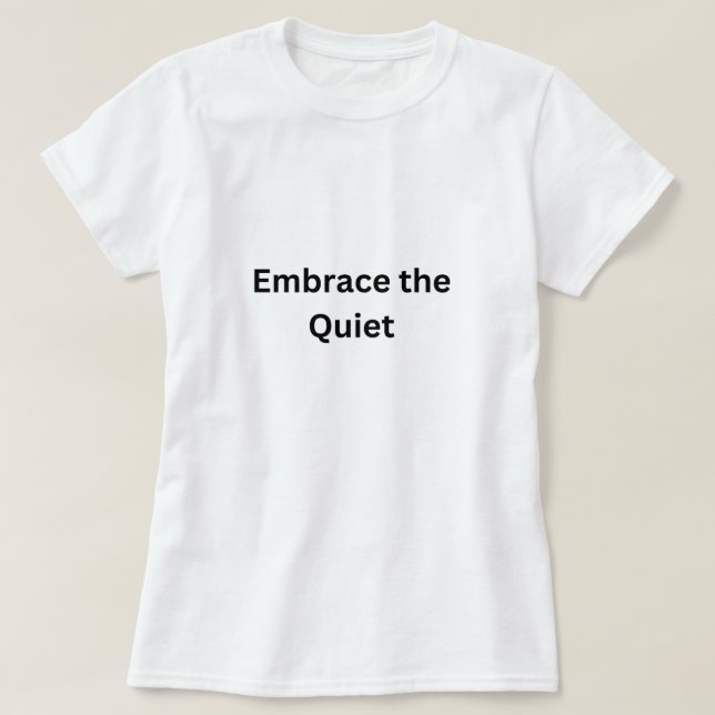 Embrassez le calme - T-shirt féminin minimaliste (Design devant)