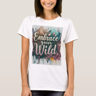 Embrassez Votre T-shirt Femme Sauvage