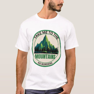 Emmenez-Moi Dans Les Montagnes T-Shirt | T-Shirt D
