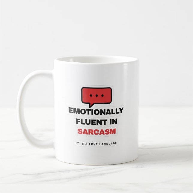 Emotionally Fluent In Sarcasm Funny Mug (Gauche)