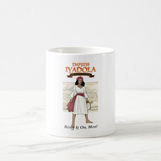 Empress Iyadola, Amène-Le, Mon ! Mug (Centre)
