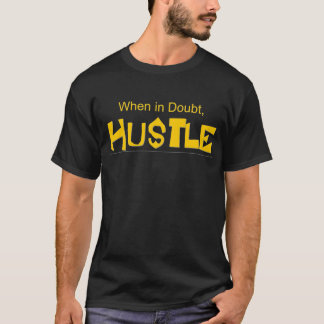 "En cas de doute, T-shirt de hâte"