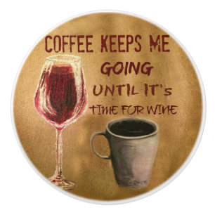 En Céramique Le vin et le café me gardent bouton de porte fait