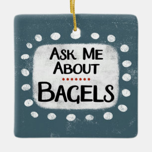 En Céramique Me Demander À Propos De Bagels Ornement