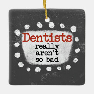 En Céramique Ornement Dentistes ne sont pas si mauvais