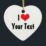 En Céramique Ornement personnalisé Je t'aime<br><div class="desc">Personnalisez votre propre cadeau cœur personnalisé

Ajoutez votre propre message cœur personnalisé sur les T-shirts,  les autocollants,  les boutons,  les mugs et plus encore. C'est un excellent cadeau personnalisé pour les anniversaires,  la Saint-Valentin,  Noël ou toute autre occasion.</div>