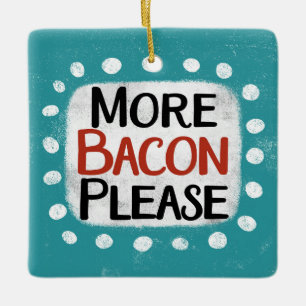 En Céramique Plus Bacon S'Il Vous Plaît Ornement