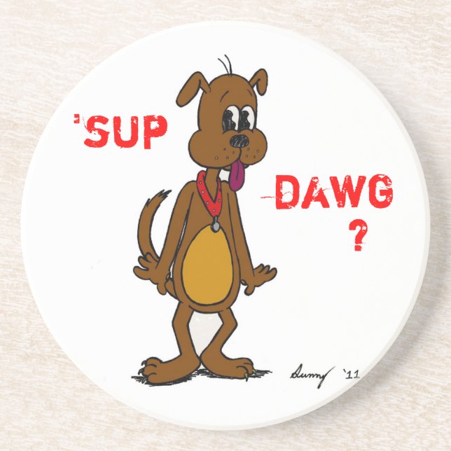 En Grès 'SUP DAWG ? Dessous de verre de chien (Devant)