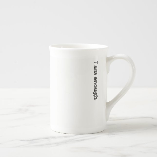 En Porcelaine Je suis assez de tasse (Droite)