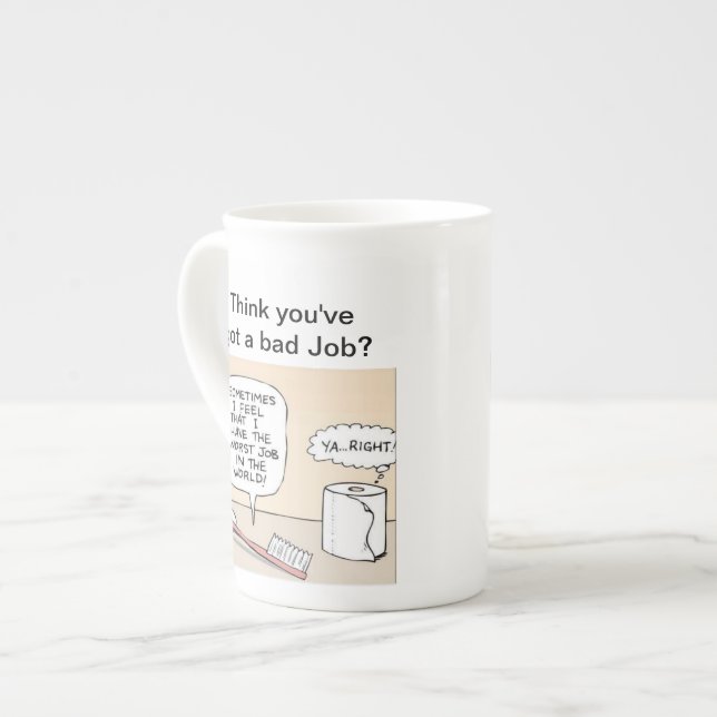 En Porcelaine Pensez que vous avez une mauvaise tasse du travail (Devant gauche)