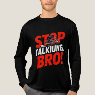 En Tri-matière Arrêtez de parler Bro - T-shirt d'attitude audacie