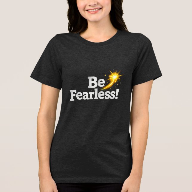 En Tri-matière Be Fearless Inspirational Quote T-Shirt with Golde (Recto)
