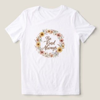 En Tri-matière Be Kind Always Boho Floral Women’s T-Shirt