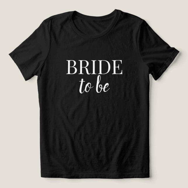 En Tri-matière Bride To Be Black & White T-Shirt (Design Recto)