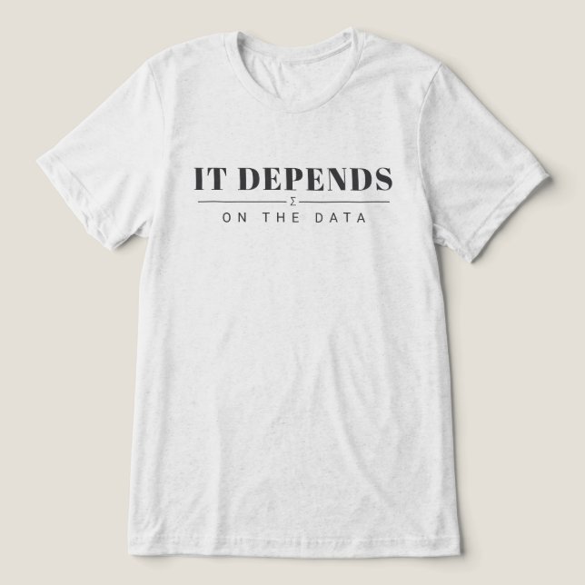 En Tri-matière Ça dépend du graphique de données T-shirt clair (Design Recto)