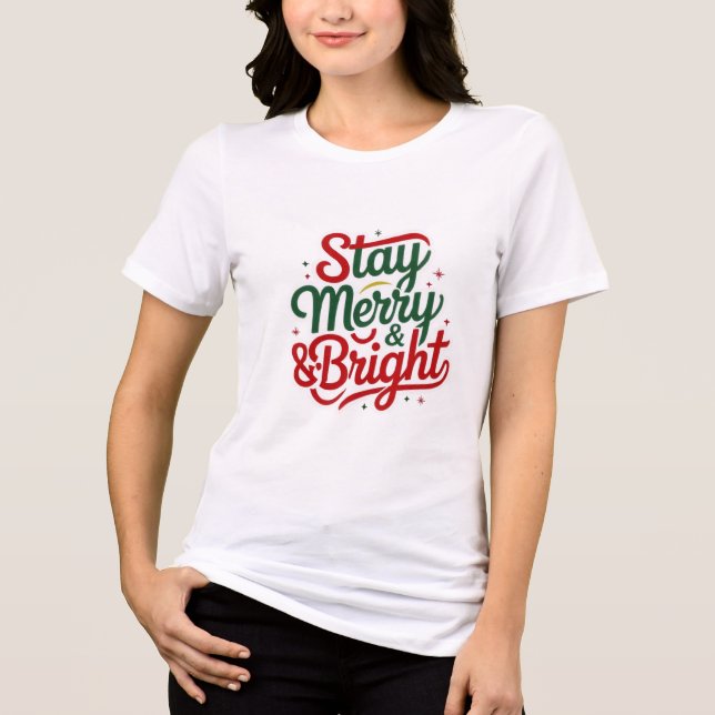 En Tri-matière  Christmas T-Shirt Stay Merry & Bright (Recto)