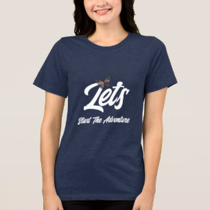 En Tri-matière Commençons The Adventure cite un T-shirt féminin