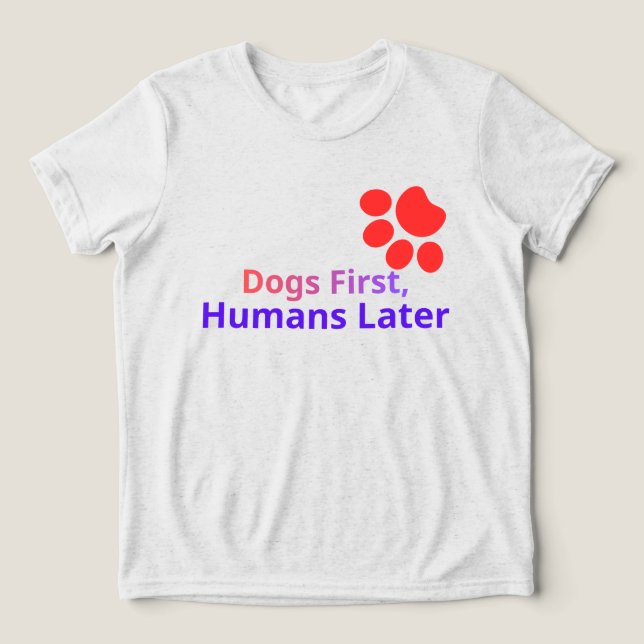 En Tri-matière Conception de t-shirt : Drôles de chiens d'abord,  (Design Recto)