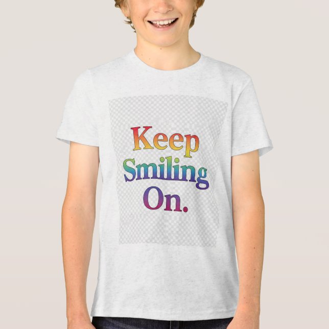 En Tri-matière Continuez à sourire, design de t-shirt (Recto)