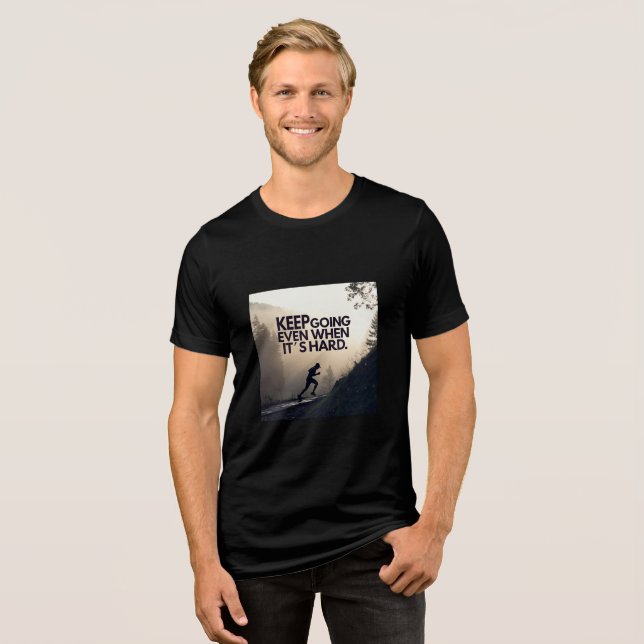 En Tri-matière Continuez — Même Quand C'est Dur | T-Shirt Motivan (Recto plein)