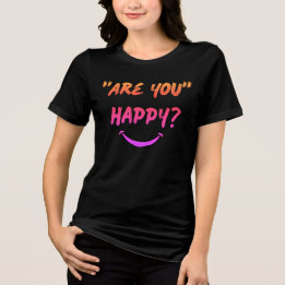 En Tri-matière Es-Tu Heureux ? T-shirt de femme
