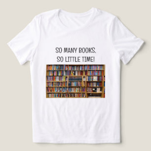 En Tri-matière Faites votre propre T-shirt Booklover tellement de