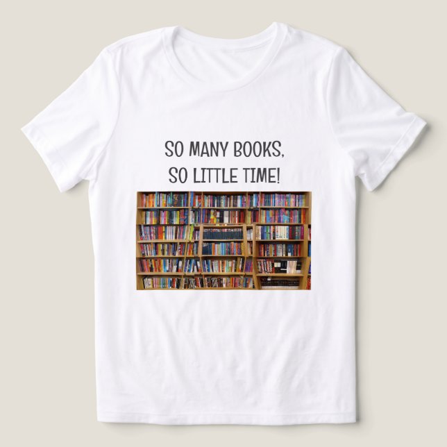 En Tri-matière Faites votre propre T-shirt Booklover tellement de (Design Recto)