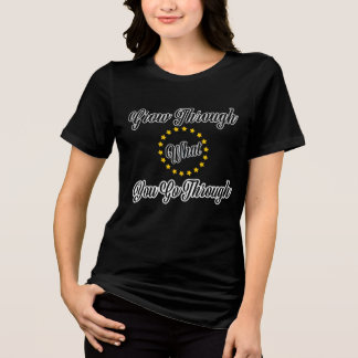 En Tri-matière Grandir à travers ce que vous traversez T-Shirt Mo