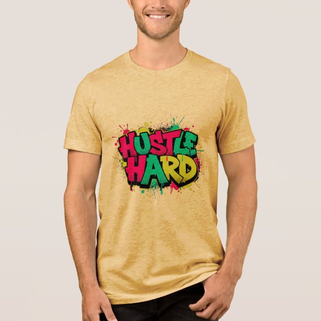 En Tri-matière HUSTLE HARD – Graffiti Urban Typography T-Shirt (Recto)
