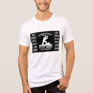 En Tri-matière I Always Blew Up at My Work (Literally) T-Shirt – 