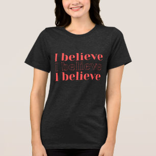 En Tri-matière Je crois T-Shirt