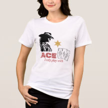 Je ne joue qu'avec ACE T-Shirt