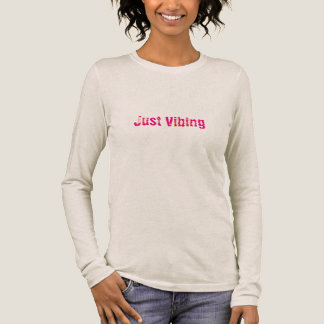En Tri-matière Just Vibing Ladies T-Shirt | Trendy Quote
