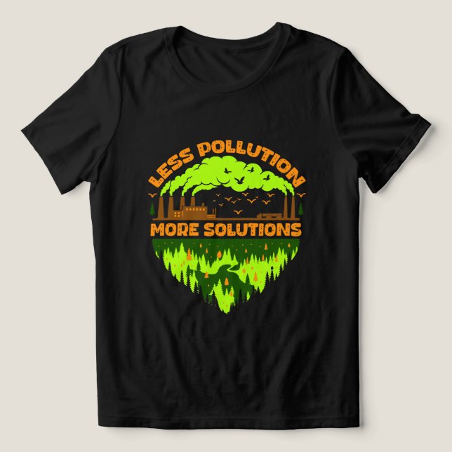 En Tri-matière Less Pollution More Solutions Earth Day T-Shirt (Design Recto)
