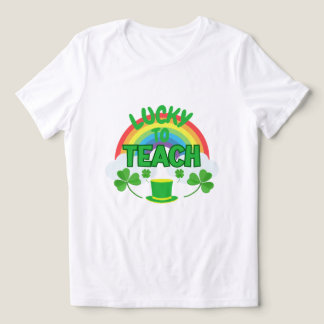 En Tri-matière Lucky to Teach – St. Patrick’s Day Teacher T-Shirt