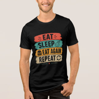 En Tri-matière Manger Dormir Manger Encore Répéter T-Shirt Drôle