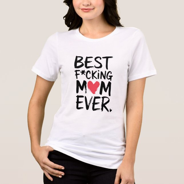 En Tri-matière Meilleur T-shirt de la maman à foutre (Recto)