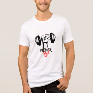 En Tri-matière Ne jamais renoncer à un t-shirt de gym motivationn