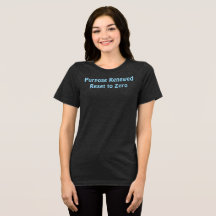 Purpose Renewed, Reset to Zero T-Shirt