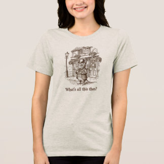 En Tri-matière Qu’est-ce que tout cela alors ? T-Shirt d'humour