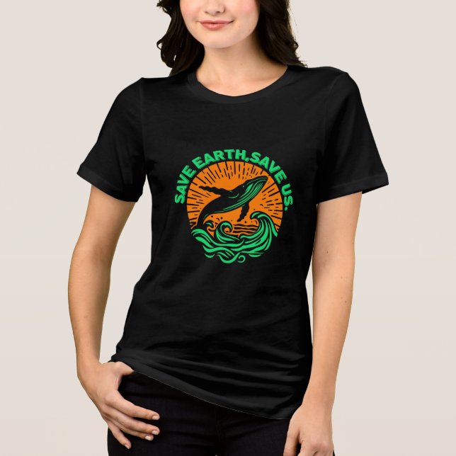 En Tri-matière Save Earth Save Us Whale Earth Day T-Shirt (Recto)
