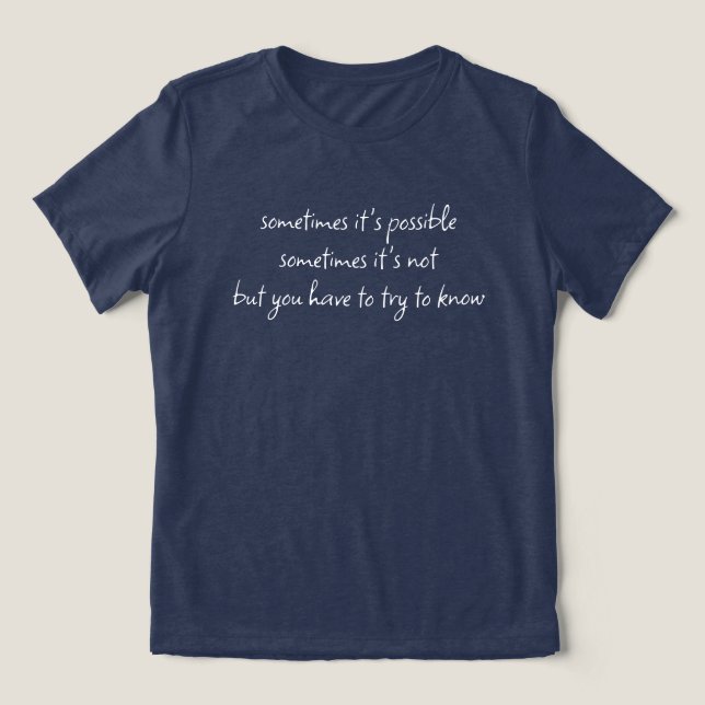 En Tri-matière Sometimes It's Possible T-Shirt (Design Recto)