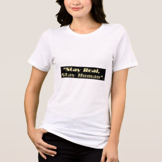 En Tri-matière "Stay Real, Stay Human" - T-shirt design