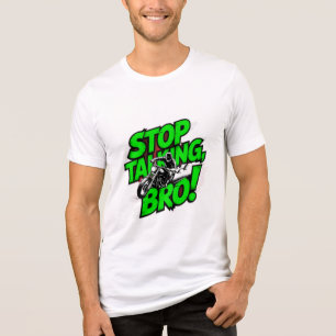 En Tri-matière Stop Talking Bro - T-Shirt T-Blend d'attitude auda