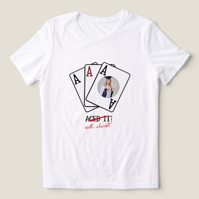 En Tri-matière T-shirt de remise de diplôme Aced It Almost - Tee- (Design Recto)