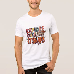En Tri-matière T-Shirt Explore Until It Snaps