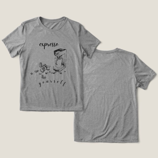 En Tri-matière T-Shirt « Expresso Yourself » Café (Design Recto & Verso)