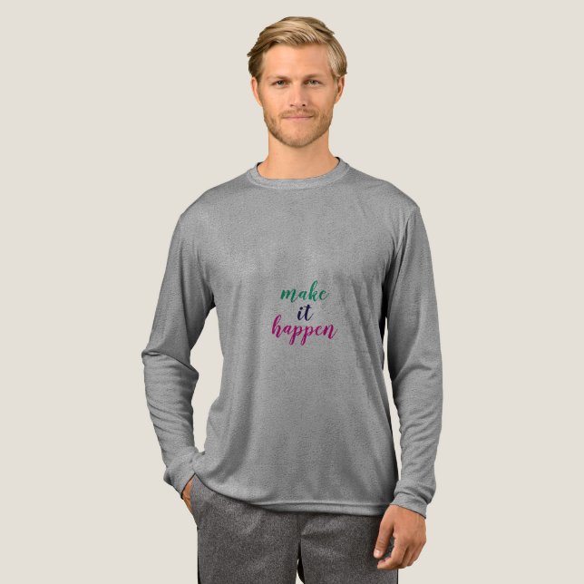 En Tri-matière T-Shirt "Fais que ça arrive" (Recto complet)