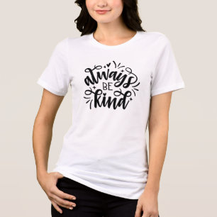 En Tri-matière T-shirt graphique « Toujours être gentil » - Cadea